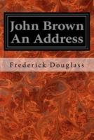 John Brown an Address