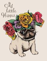 My Little Hippie (Journal, Diary, Notebook for Pug Lover)