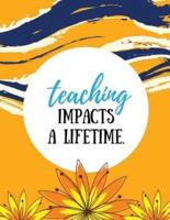 Teaching Impacts a Lifetime