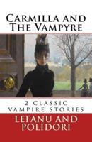 Carmilla and The Vampyre: 2 classic vampire stories