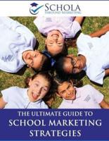 The Ultimate Guide to School Marketing Strategies