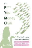 The F*** You Money Club