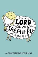 The Lord Is My Shepherd, Psalm 23, a Gratitude Journal