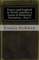 France and England in North America; A Series of Historical Narratives - Part 3