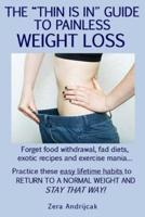 The Thin-Is-In Guide to Painless Weight Loss