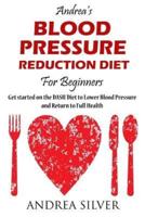 Andrea's Blood Pressure Reduction Diet for Beginners