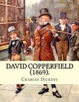 David Copperfield (1869). By Charles Dickens, Illustrated By