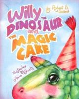 Willy the Dinosaur & The Magic Cake