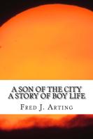 A Son of the City a Story of Boy Life