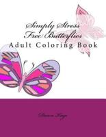 Simply Stress Free Butterflies Adult Coloring Book