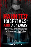 Haunted Hospitals and Asylums