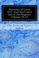 Memoirs of Louis XIV and His Court and of the Regency Volume 10-15