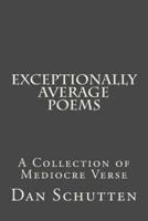 Exceptionally Average Poems