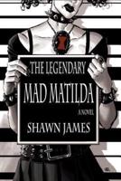 The Legendary Mad Matilda