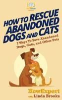 How To Rescue Abandoned Dogs and Pets