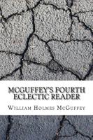 Mcguffey's Fourth Eclectic Reader