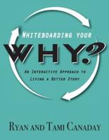 Whiteboarding Your Why