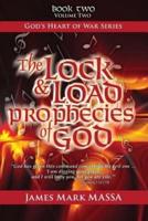 The Lock & Load Prophecies of God Volume Two