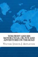 Tom Swift and His Motor-cycle, Or, Fun and Adventures on the Road