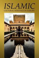 Islamic Cultural Heritage in Europe