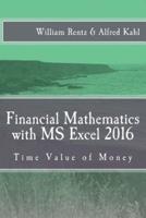 Financial Mathematics With MS Excel 2016