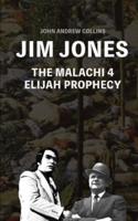 Jim Jones - The Malachi 4 Elijah Prophecy