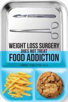 Weight Loss Surgery Does Not Cure Food Addiction
