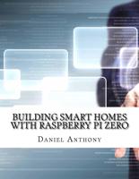 Building Smart Homes With Raspberry Pi Zero