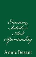 Emotion, Intellect And Spirituality
