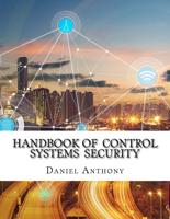 Handbook of Control Systems Security
