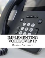 Implementing Voice Over IP