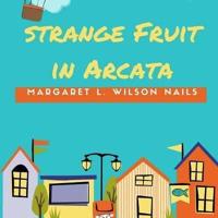 Strange Fruit In Arcata