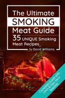 The Ultimate Smoking Meat Guide