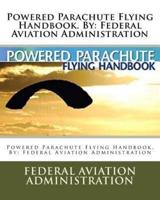 Powered Parachute Flying Handbook. By