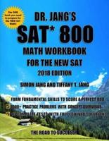 Dr. Jang's SAT 800 Math Workbook for the New SAT 2018 Edition