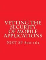 NIST SP 800-163 Vetting the Security of Mobile Applications