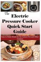 The Electric Pressure Cooker Quick Start Guide