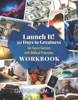 Launch It! 30 Days to Greatness Workbook