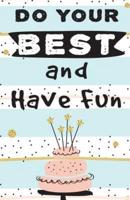 Do Your Best and Have Fun Inspirational Quotes Journal Notebook