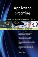 Application Streaming Complete Self-Assessment Guide