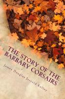 The Story of the Barbary Corsairs