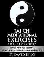 TAI CHI Meditational Exercises for Beginners by David King