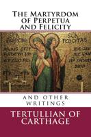 The Martyrdom of Perpetua and Felicity