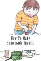 How To Make Homemade Insulin
