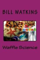 Waffle Science