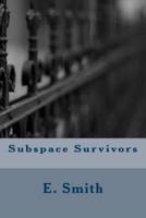 Subspace Survivors