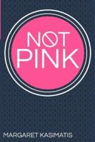 Not Pink