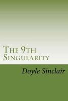 The 9th Singularity