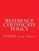NISTIR 7924 Reference Certificate Policy