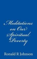 Meditations on Our Spiritual Poverty
